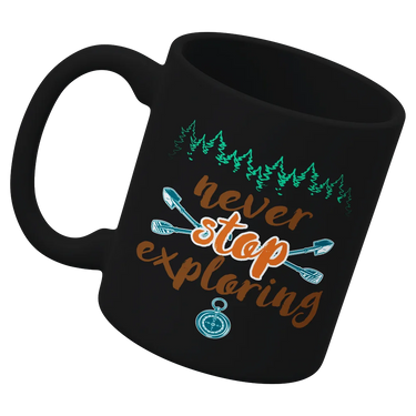 Never Stop Exploring White Coffee Mug